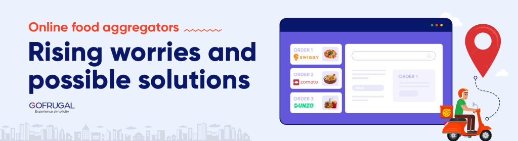 Challenges faced by Online food aggregators and how to tackle them