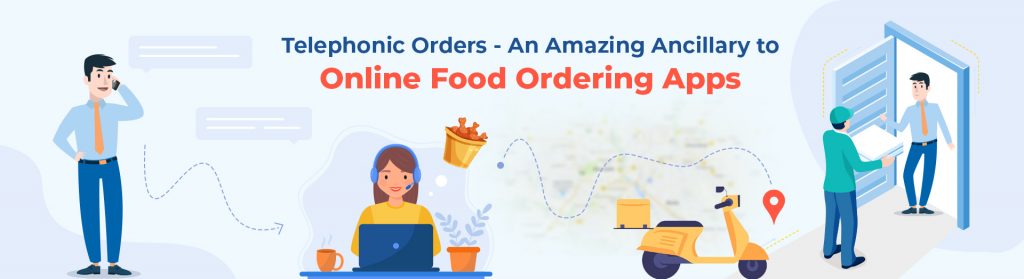 Phone ordering - An ancillary to online food ordering apps