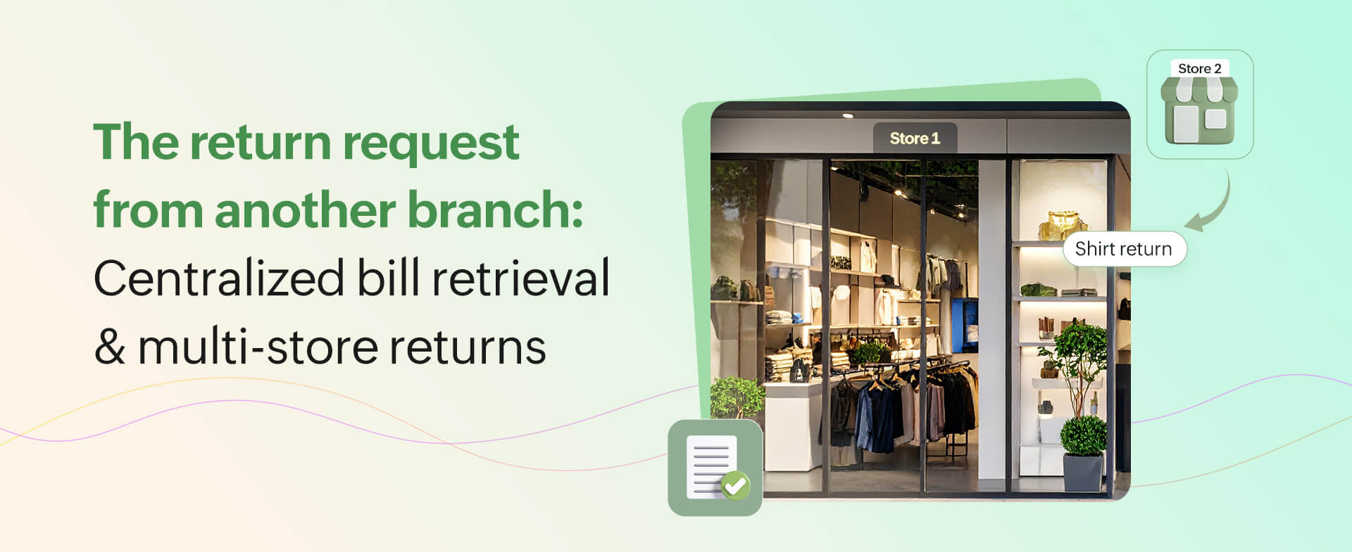 entralized bill retrieval & multi-store returns