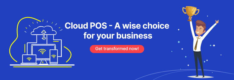 Cloud POS- Wise choice for your business