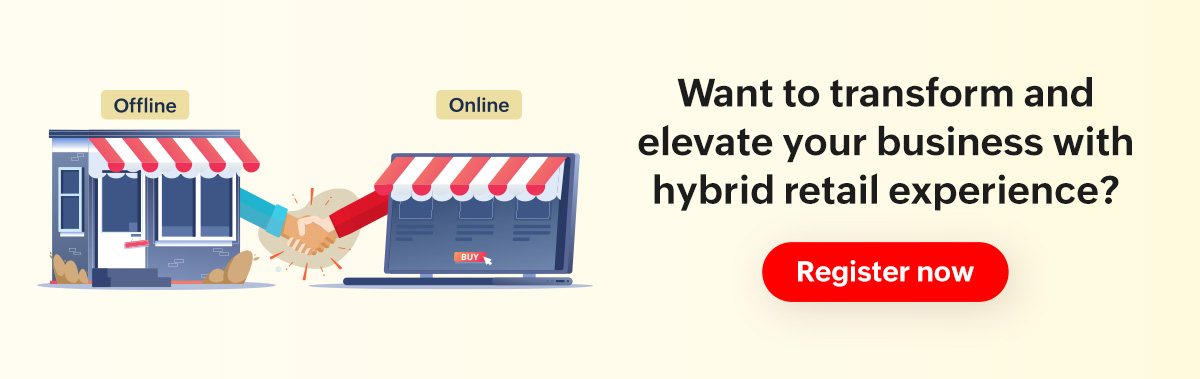 Transform and elevate your business with hybrid retail. The future of retail shopping experience.