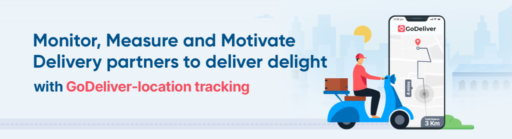 Boost delivery partner's performance location tracking- GoDeliver