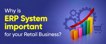 Why is an ERP system important for your retail business? - Gofrugal ERP enables growth and automates.