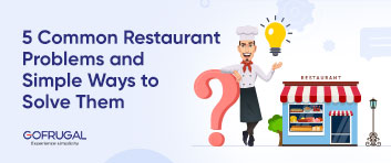 5 Common Restaurant Problems and Simple Ways to Solve Them - Gofrugal
