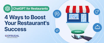 ChatGPT for Restaurants: 4 Ways to Boost Your Restaurant's Success - Click here to know more about Gofrugal