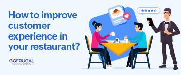 How to improve customer experience in your restaurant?