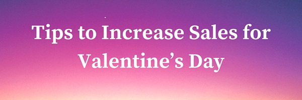 valentines-day-tips-increase-sales